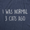  I Was Normal 3 Cats Ago Womens T Shirt 