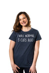  I Was Normal 3 Cats Ago Womens T Shirt 