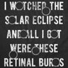  I Watched The Solar Eclipse And All I Got Were These Retinal Burns Womens T Shirt 