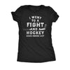  I Went To A Fight And A Hockey Game Broke Out Womens T Shirt 