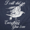  I Will Shit On Everything You Love Womens T Shirt 