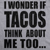  I Wonder If Tacos Think About Me Too Womens T Shirt 