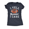  I Yell Because I Care Womens T Shirt 