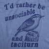  Id Rather Be Unsociable And Taciturn Womens T Shirt 
