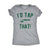  Id Tap That Womens T Shirt 