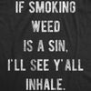  If Smoking Weed Is A Sin Ill See You Inhale Womens T Shirt 