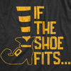  If The Shoe Fits Womens T Shirt 
