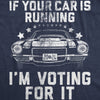  If Your Car Is Running Im Voting For It Womens T Shirt 