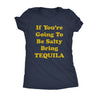  If Youre Going To Be Salty Bring Tequila Womens T Shirt 