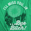  Ill Miss You Jk Bye Bitch Womens T Shirt 