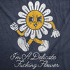  Im A Delicate Fucking Flower Womens T Shirt 