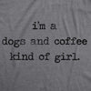  Im A Dogs And Coffee Kind Of Girl Womens T Shirt 