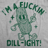  Im A Fuckin Dill Ight Womens T Shirt 