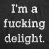  Im A Fucking Delight Womens T Shirt 