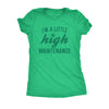  Im A Little High Maintenance Womens T Shirt 
