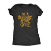  Im A Nightmare Before Coffee Womens T Shirt 