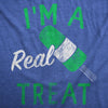  Im A Real Treat Womens T Shirt 