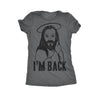  Im Back Jesus Womens T Shirt 