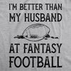  Im Better Than My Husband At Fantasy Football Womens T Shirt 