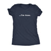  Im Done Womens T Shirt 