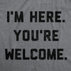  Im Here Youre Welcome Womens T Shirt 