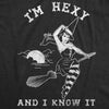  Im Hexy And I Know It Womens T Shirt 