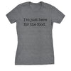  Im Just Here For The Food Womens T Shirt 