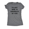  Im Just Here To Embarrass My Kids Womens T Shirt 