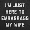  Im Just Here To Embarrass My Wife Womens T Shirt 