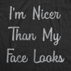  Im Nicer Than My Face Looks Womens T Shirt 