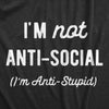  Im Not Anti Social Im Anti Stupid Womens T Shirt 