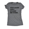  Im Not Arguing Womens T Shirt 