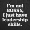  Im Not Bossy Womens T Shirt 