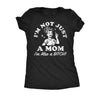  Im Not Just A Mom Im Also A Bitch Womens T Shirt 