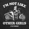 Im Not Like Other Girls Im Worse Womens T Shirt 