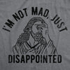  Im Not Mad Just Disappointed Womens T Shirt 