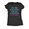  Im So Excited Im So Scared Womens T Shirt 