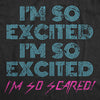  Im So Excited Im So Scared Womens T Shirt 