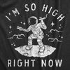  Im So High Right Now Womens T Shirt 