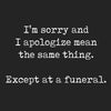  Im Sorry And I Apologize At A Funeral Womens T Shirt 