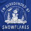  Im Surrounded By Snowflakes Womens T Shirt 