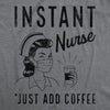  Instant Nurse Coffee Womens T Shirt 