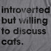  Introverted But Willing To Discuss Cats Womens T Shirt 