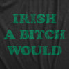  Irish A Bitch Would Womens T Shirt 