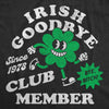  Irish Goodbye Club Member Womens T Shirt 