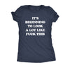  Its Beginning To Look A Lot Like Fuck This Womens T Shirt 