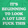  Its Beginning To Look A Lot Like Fuck This Womens T Shirt 