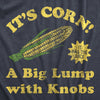  Its Corn A Big Lump With Knobs Womens T Shirt 