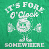  Its Fore O Clock Somewhere Womens T Shirt 