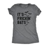  Its Frickin Bats Womens T Shirt 